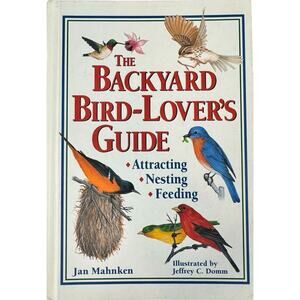 The Backyard Bird-Lover's Guide by Jan Mahnken (Hardcover)